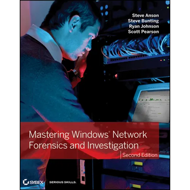 Mastering Windows Network Forensics and Investigation