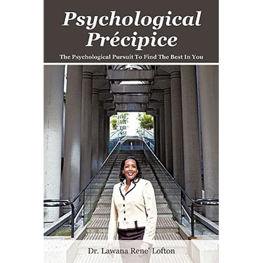 Psychological Précipice: The Psychological Pursuit To Find The Best In You
