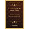 A Genealogy Of The Folsom Family: John Folsom And His Descendants, 1615-1882