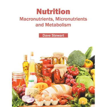 Nutrition: Macronutrients, Micronutrients and Metabolism