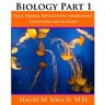 Biology Part 1: Cells, Energy, Replication, Inheritance, Evolution and Ecology