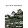 Poverty as Subsistence: The World Bank and Pro-Poor Land Reform in Eurasia