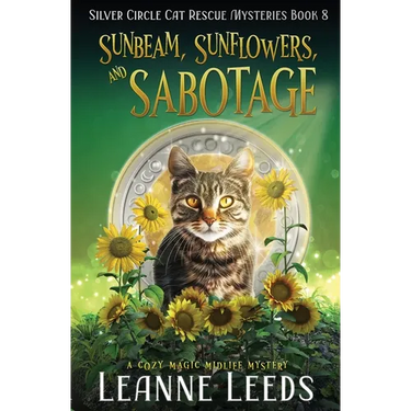 Sunbeam, Sunflowers, and Sabotage: A Cozy Magic Midlife Mystery