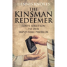 The Kinsman Redeemer: God's Solution to Our Impossible Problem