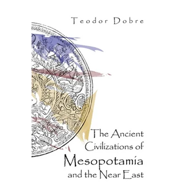 The Ancient Civilizations of Mesopotamia and the Near East