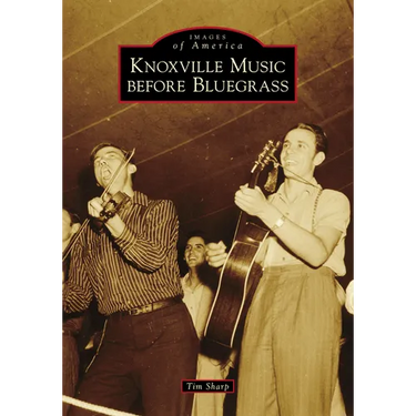 Knoxville Music Before Bluegrass