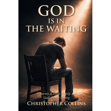 God is in the Waiting: A Journey of Faith, Family, and God's Perfect Timing