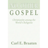 No Other Gospel: Christianity Among the World's Religions