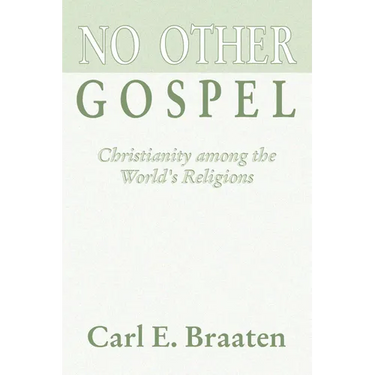 No Other Gospel: Christianity Among the World's Religions