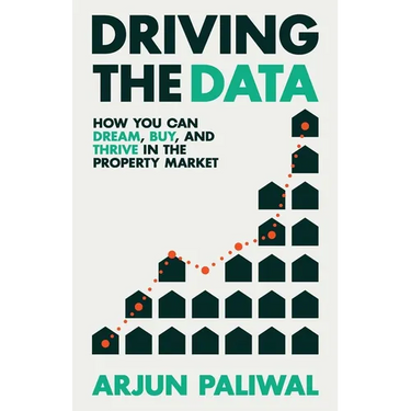 Driving the Data: How You Can Dream, Buy and Thrive in the Property Market