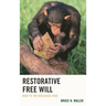 Restorative Free Will: Back to the Biological Base