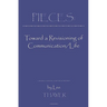 Pieces: Towards a Revisioning of Communication