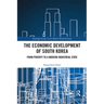 The Economic Development of South Korea: From Poverty to a Modern Industrial State