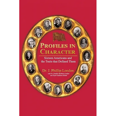 Profiles in Character: Sixteen Americans and the Traits That Defined Them