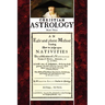 Christian Astrology, Book 3: An Easie and Plaine Method How to Judge Upon Nativities