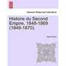 Histoire du Second Empire, 1848-1869 (1848-1870). Tome Sixieme.