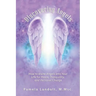 Discovering Angels: How to Invite Angels into Your Life for Peace, Tranquility, and Personal Change