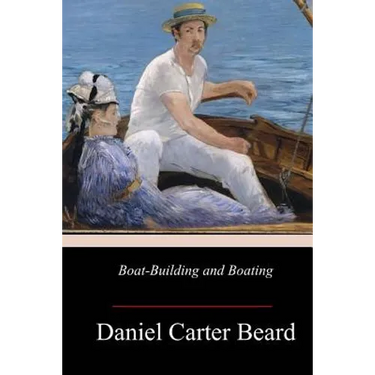 Boat-Building and Boating