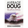 Average Doug: My Take on America: From Politics and Government to Society