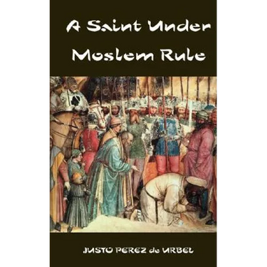 A Saint Under Moslem Rule