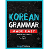 Korean Grammar Made Easy: A Comprehensive Workbook To Learn Korean Grammar For Beginners (Audio Included)