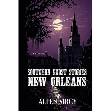Southern Ghost Stories: New Orleans
