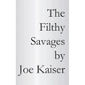 The Filthy Savages