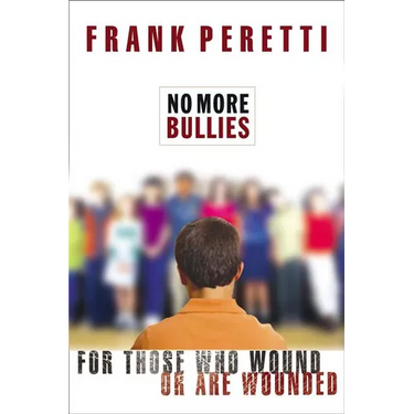 The No More Bullies: For Those Who Wound or Are Wounded