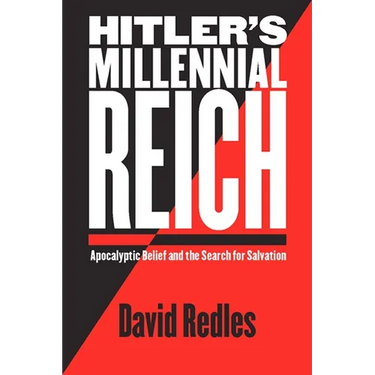 Hitler's Millennial Reich: Apocalyptic Belief and the Search for Salvation
