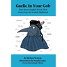 Gaelic In Your Gob: Four Dozen English Words That Came from the Scottish Highlands