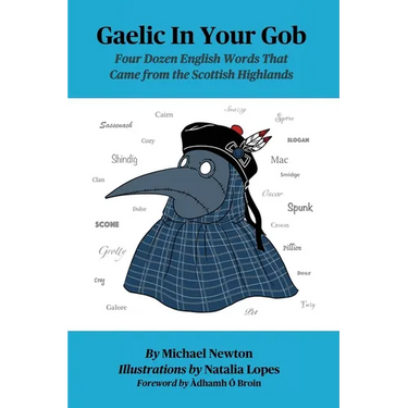 Gaelic In Your Gob: Four Dozen English Words That Came from the Scottish Highlands