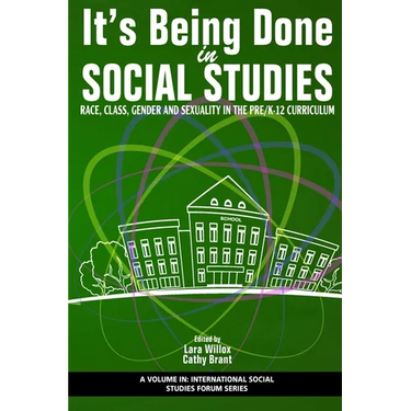 It's Being Done in Social Studies: Race, Class, Gender and Sexuality in the Pre/K-12 Curriculum
