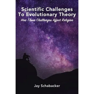 Scientific Challenges to Evolutionary Theory: How These Challenges Affect Religion