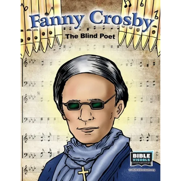 Fanny Crosby: The Blind Poet