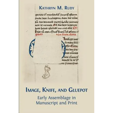 Image, Knife, and Gluepot: Early Assemblage in Manuscript and Print