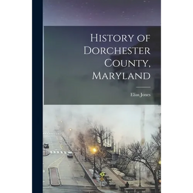 History of Dorchester County, Maryland