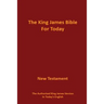 The King James Bible for Today New Testament: The Authorized King James Version in Today's English