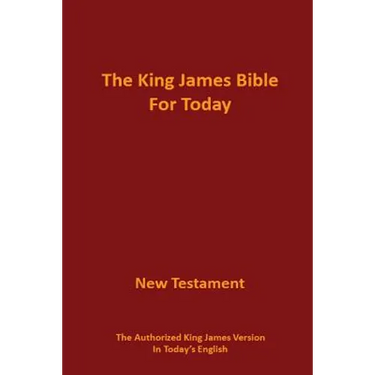 The King James Bible for Today New Testament: The Authorized King James Version in Today's English