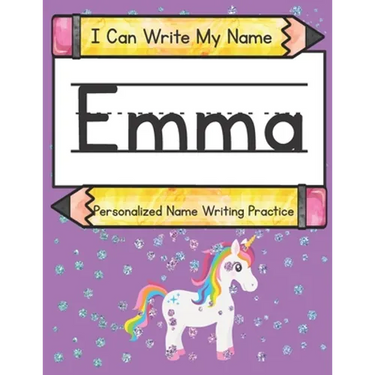 I Can Write My Name: Emma: Personalized Name Writing Practice
