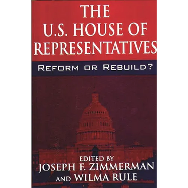 The U.S. House of Representatives: Reform or Rebuild?