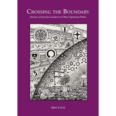 CROSSING THE BOUNDARY Stories of Jewish Leaders of Other Spiritual Paths