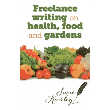 Freelance Writing On Health, Food and Gardens