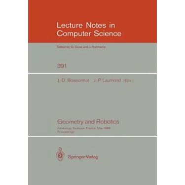 Geometry and Robotics: Workshop, Toulouse, France, May 26-28, 1988. Proceedings
