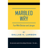 Marbled Wry: Fun With Diction and Jargon
