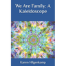 We Are Family: A Kaleidoscope