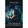 Time Travel 101: Intro To Eternity