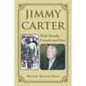 Jimmy Carter: With Family, Friends and Foes