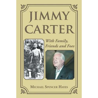 Jimmy Carter: With Family, Friends and Foes