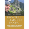 Inca Trail to Machu Picchu: Sixteen strangers and the quest for the holy Facebook photo.