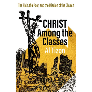 Christ Among the Classes: The Rich, the Poor, and the Mission of the Church